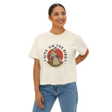 Load image into Gallery viewer, Give &#39;Em The Bird - Women&#39;s Boxy Tee
