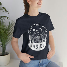 Load image into Gallery viewer, Stay The Heck Inside T-Shirt
