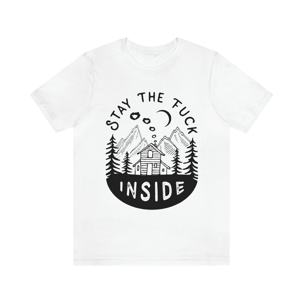 Stay The Fuck Inside T-Shirt