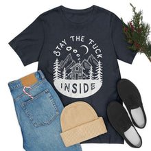 Load image into Gallery viewer, Stay The Fuck Inside T-Shirt
