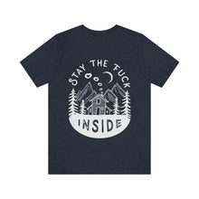 Load image into Gallery viewer, Stay The Fuck Inside T-Shirt
