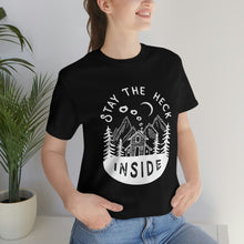 Load image into Gallery viewer, Stay The Heck Inside T-Shirt
